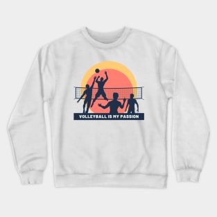 Volleyball is my passion Crewneck Sweatshirt